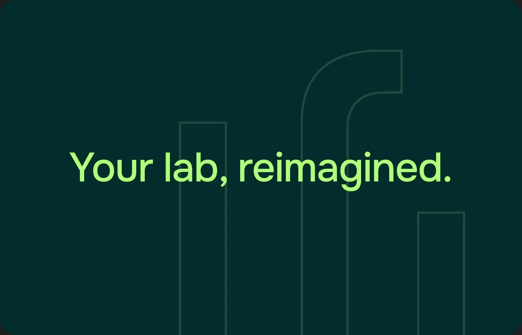 Brand exploration: 'Your lab, reimagined.' in bright green on dark green, over the outline of the f.